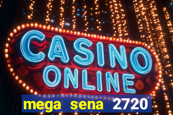 mega sena 2720 giga sena